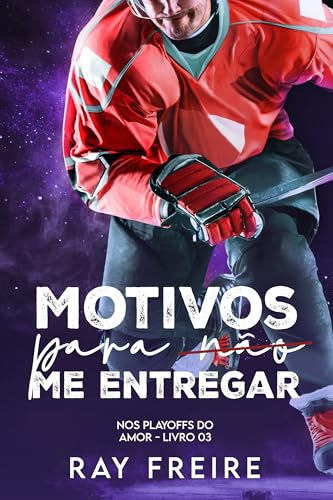 Motivos para não me entregar (Nos Play Offs do Amor Livro 3)
