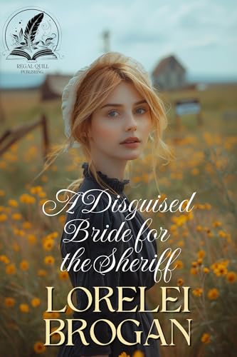 A Disguised Bride for the Sheriff: A Historical Western Romance Novel