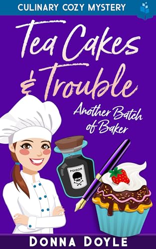 Tea Cakes & Trouble: Culinary Cozy Mystery