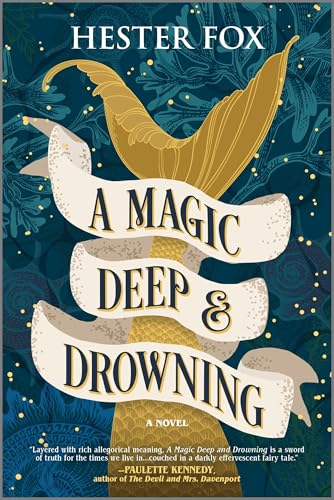 A Magic Deep and Drowning: A Magical Historical Romance of Love and Betrayal in the Dutch Golden Age