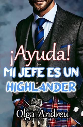 ¡AYUDA! MI JEFE ES UN HIGHLANDER