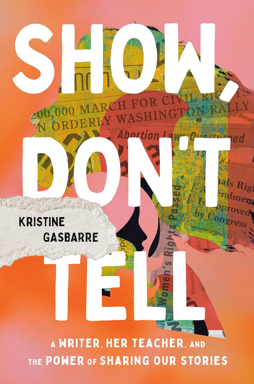 Show, Don't Tell: A Writer, Her Teacher, and the Power of Sharing Our Stories