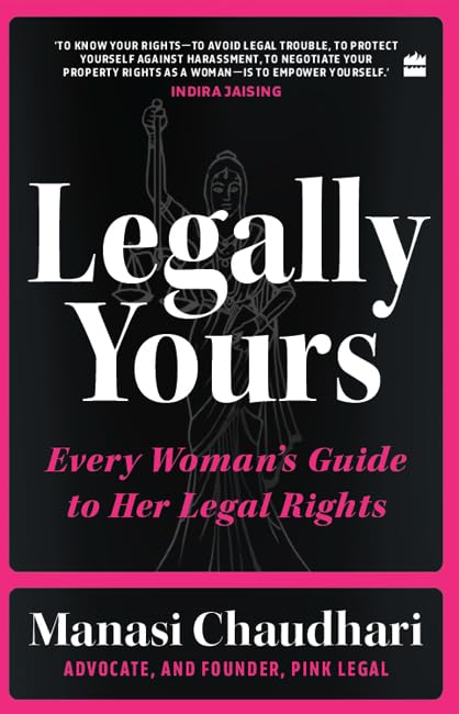 Legally Yours: Every Womans Guide to her Legal Rights