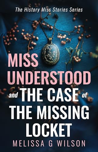 Miss Understood and the Case of the Missing Locket
