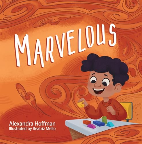 Marvelous: an inclusive kids book celebrating a child with ADHD