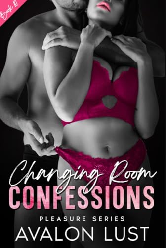 Changing Room Confessions: Pleasure Series Book 10