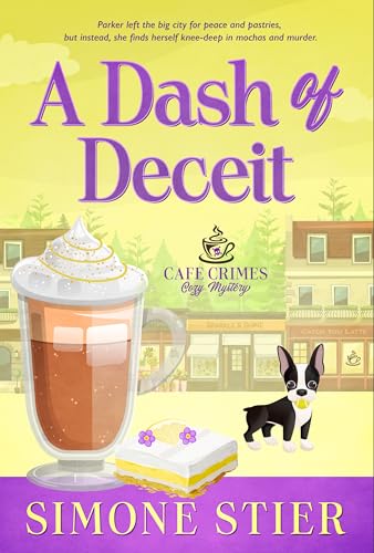 A Dash of Deceit: A Cafe Crimes Cozy Mystery Book 7