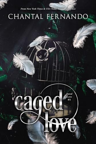 Caged Love (Fated Love #5) by Chantal Fernando | Goodreads
