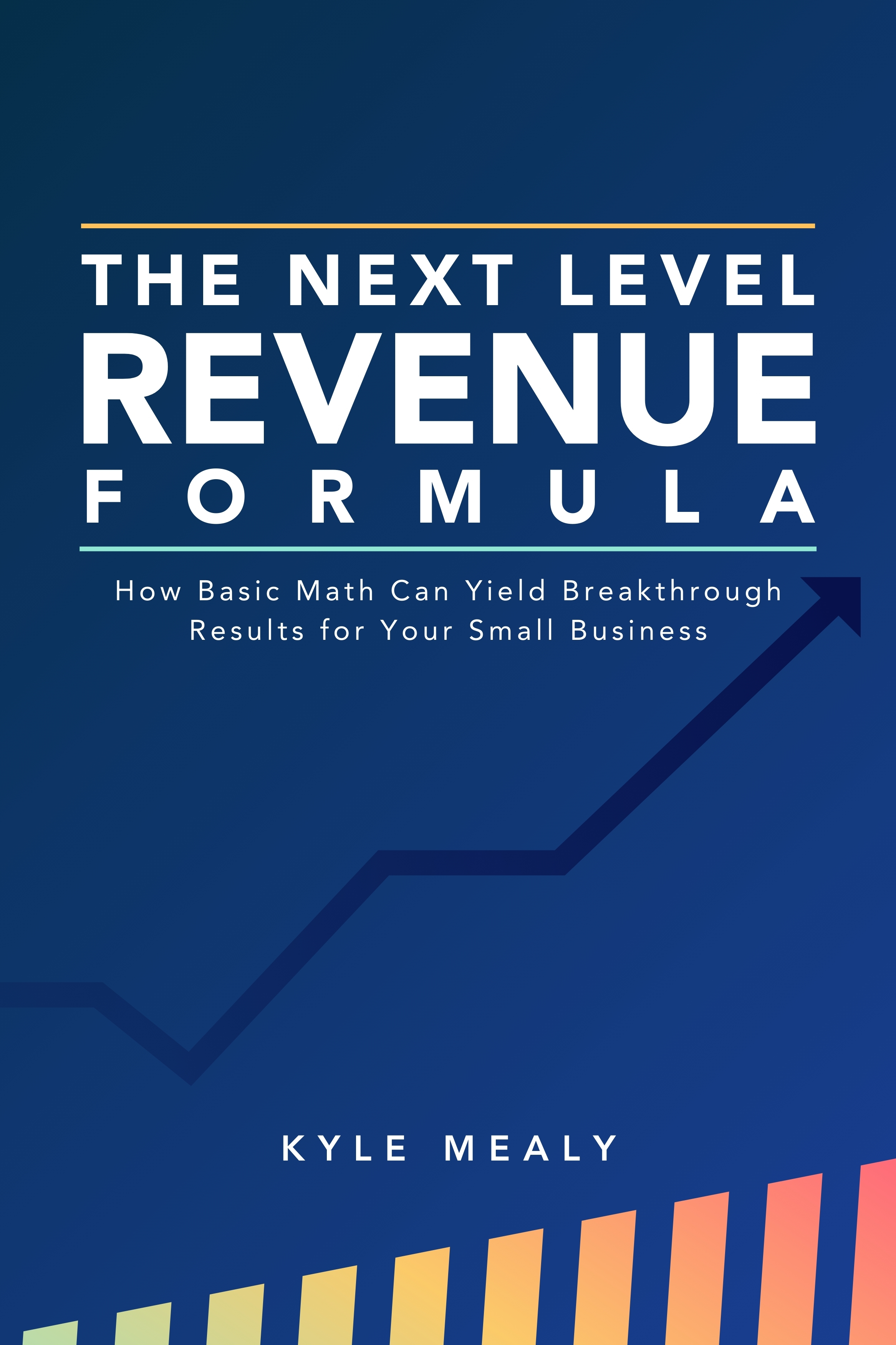 The Next Level Revenue Formula : How Basic Math Can Yield Breakthrough ...