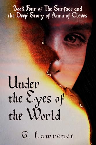 Under the Eyes of the World: Book Four of The Surface and the Deep: Story of Anna of Cleves