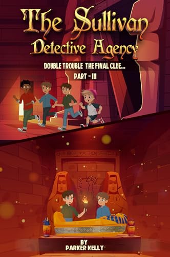 THE SULLIVAN DETECTIVE AGENCY: DOUBLE TROUBLE THE FINAL CLUE