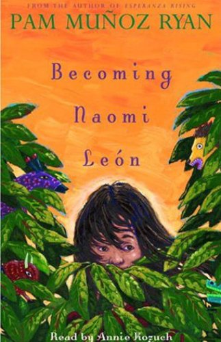 Becoming Naomi Leon by Pam Muñoz Ryan | Goodreads