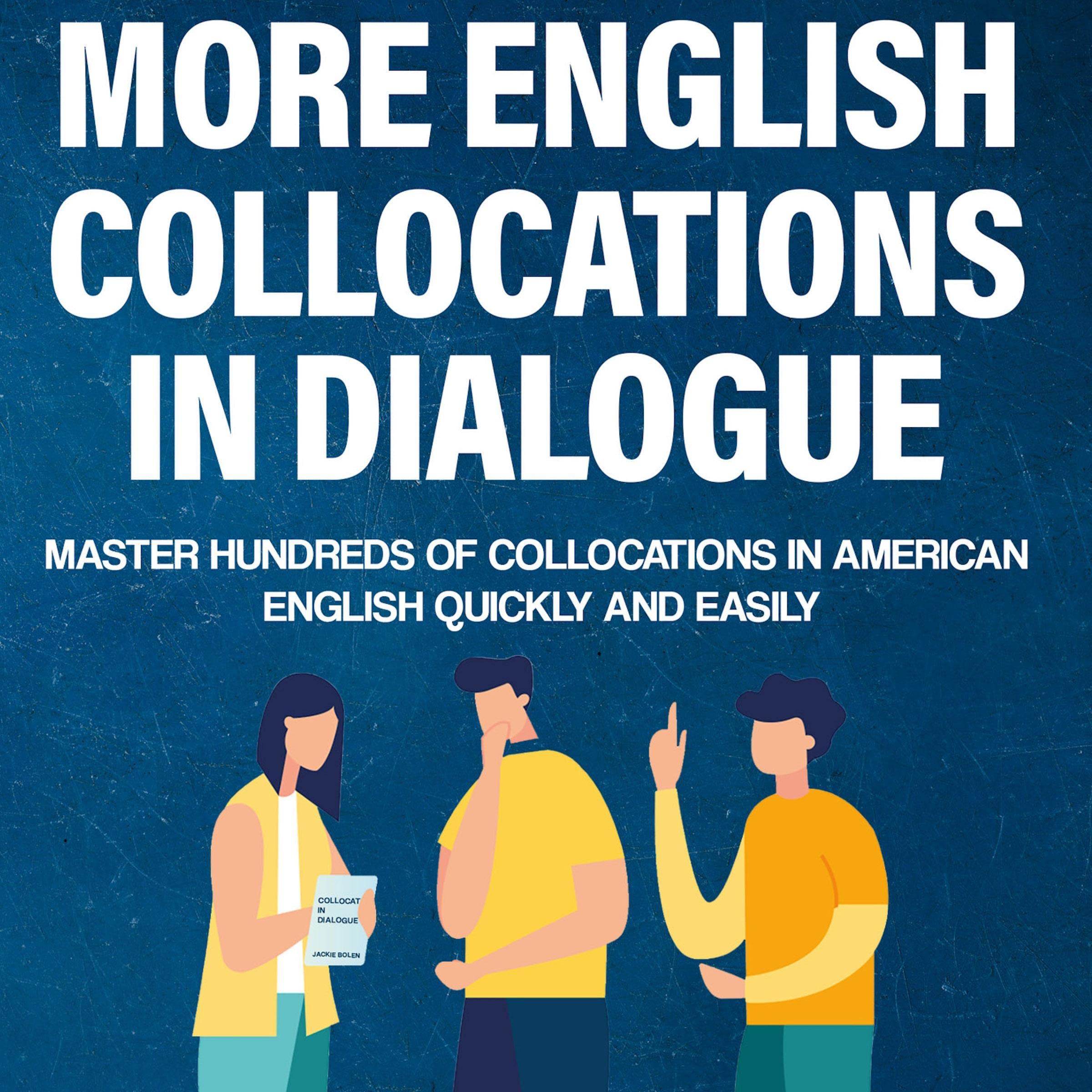 More English Collocations in Dialogue: Master Hundreds of Collocations ...