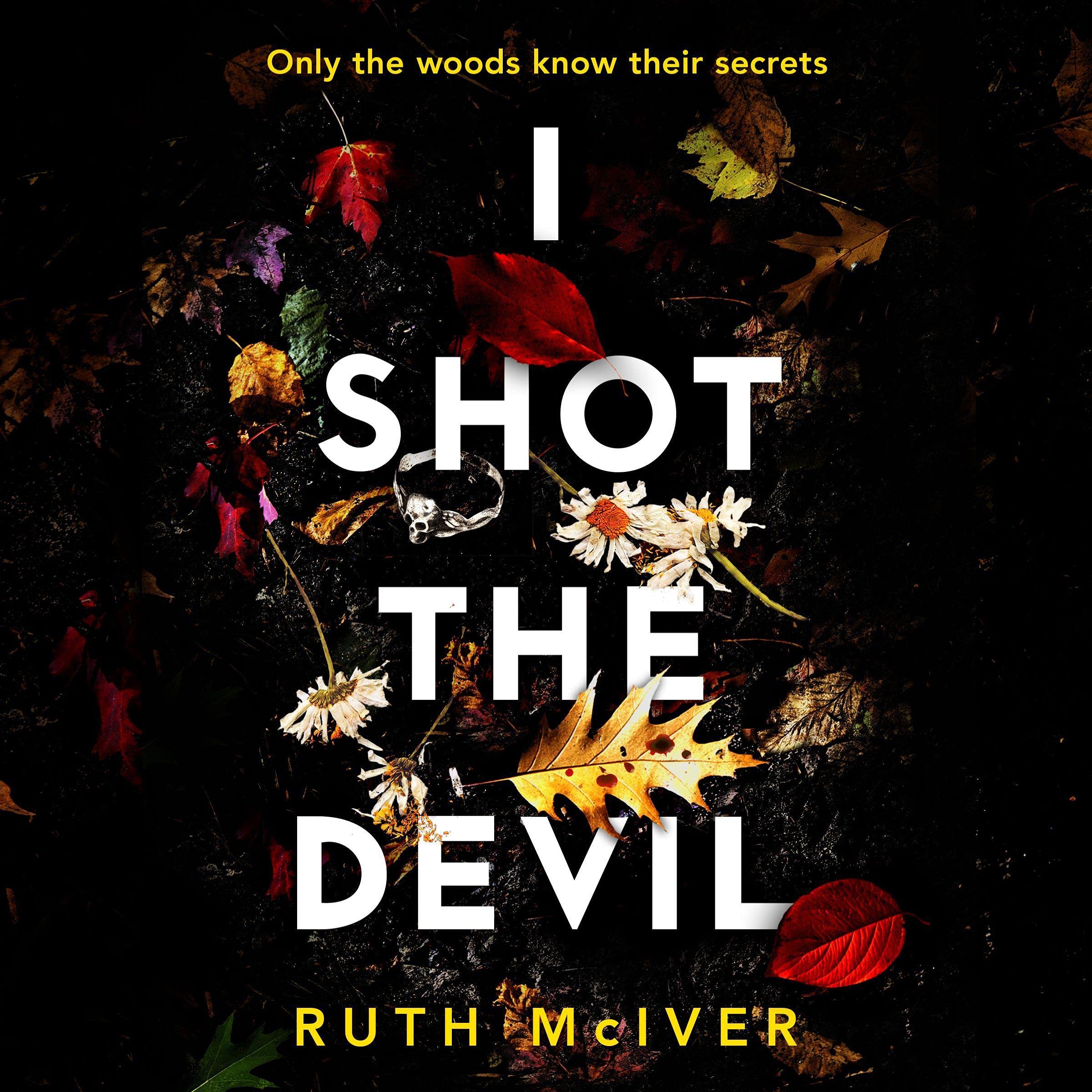 I Shot the Devil: five went into the woods...two never came back. by ...