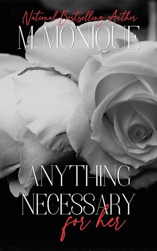 ANYTHING NECESSARY FOR HER
