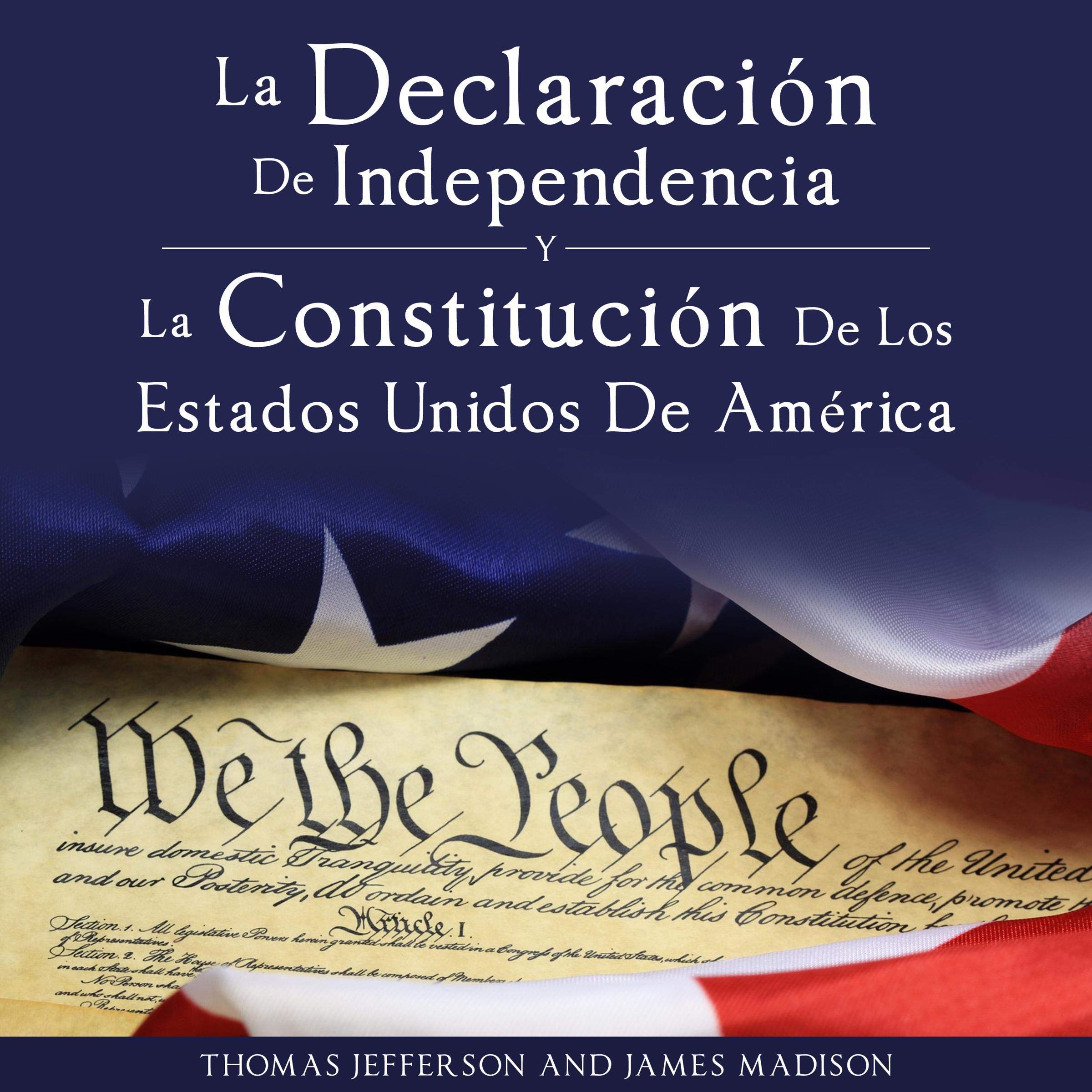 Declaracion de Independencia y Constitucion de los Estados Unidos de ...
