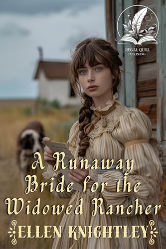 A Runaway Bride for the Widowed Rancher: A Historical Western Romance Novel