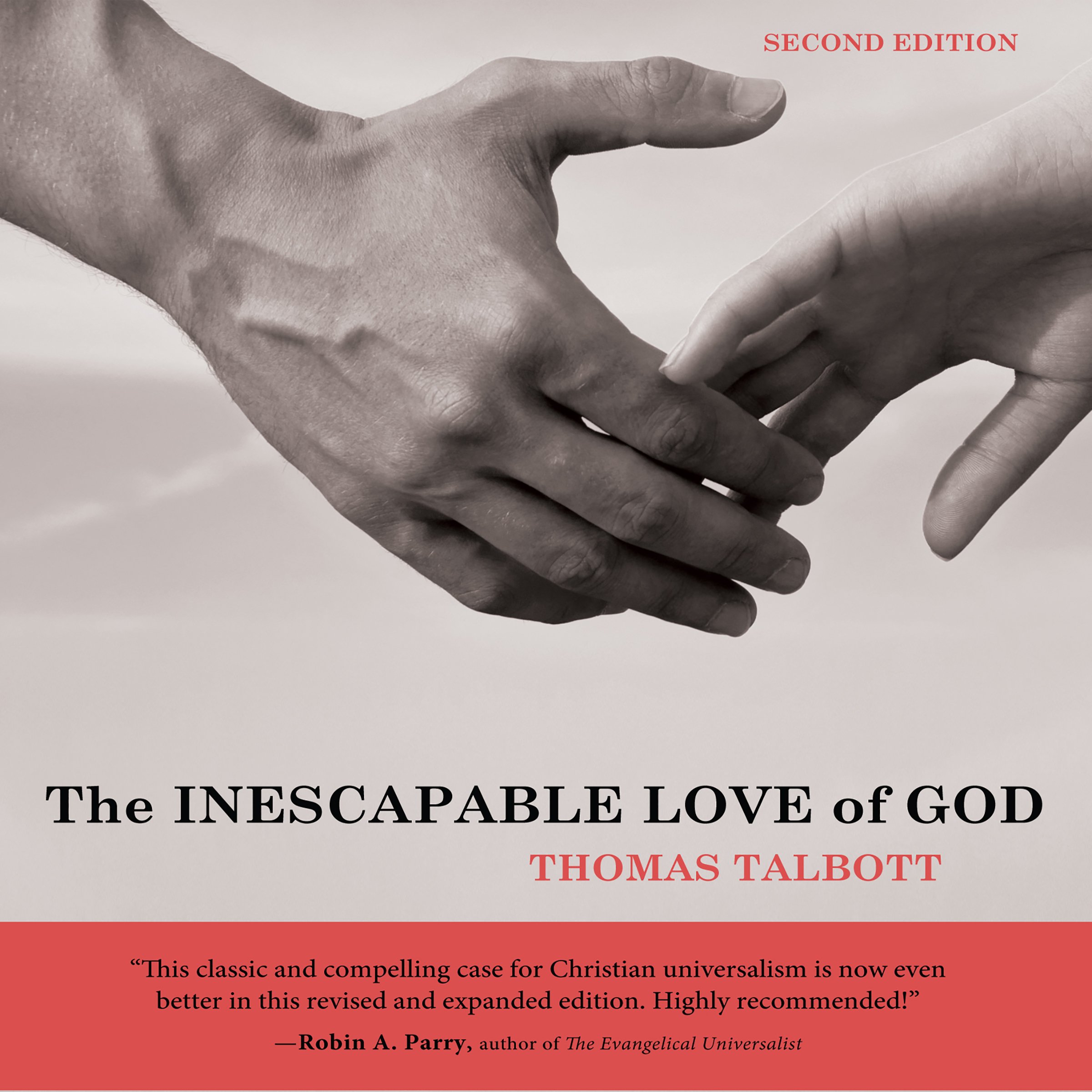 The Inescapable Love of God: Second Edition by Thomas Talbott | Goodreads