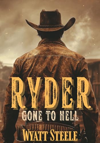 Ryder - Gone to Hell: A Classic Western Novel