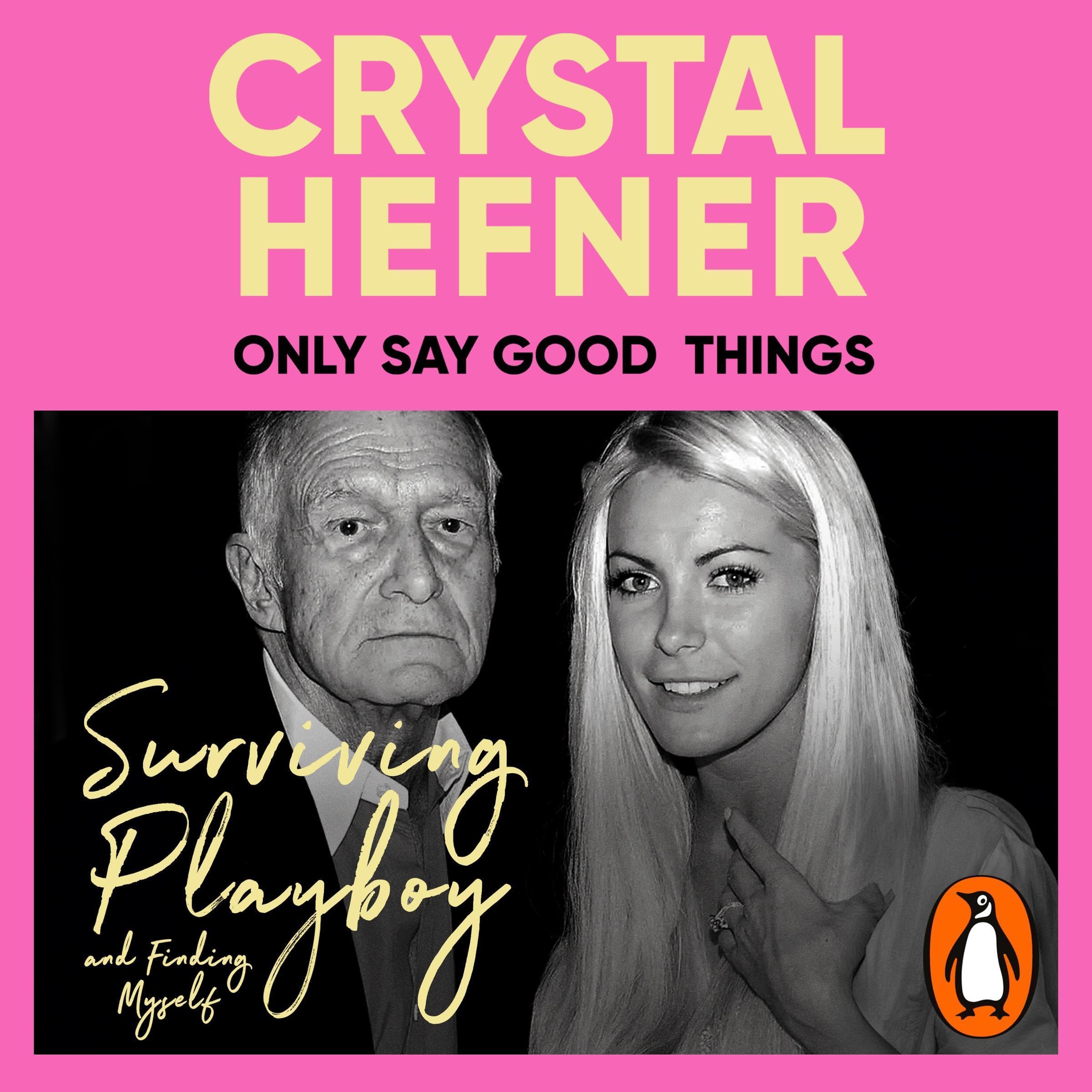 Only Say Good Things: Surviving Playboy and Finding Myself