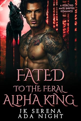 Fated to the Feral Alpha King