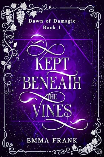 Kept beneath the Vines: Dawn of Damagic - Book 1