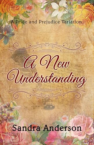 A New Understanding: A Pride & Prejudice Variation