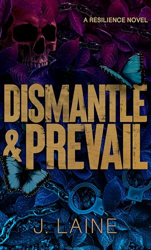 Dismantle & Prevail : A Resilience Novel
