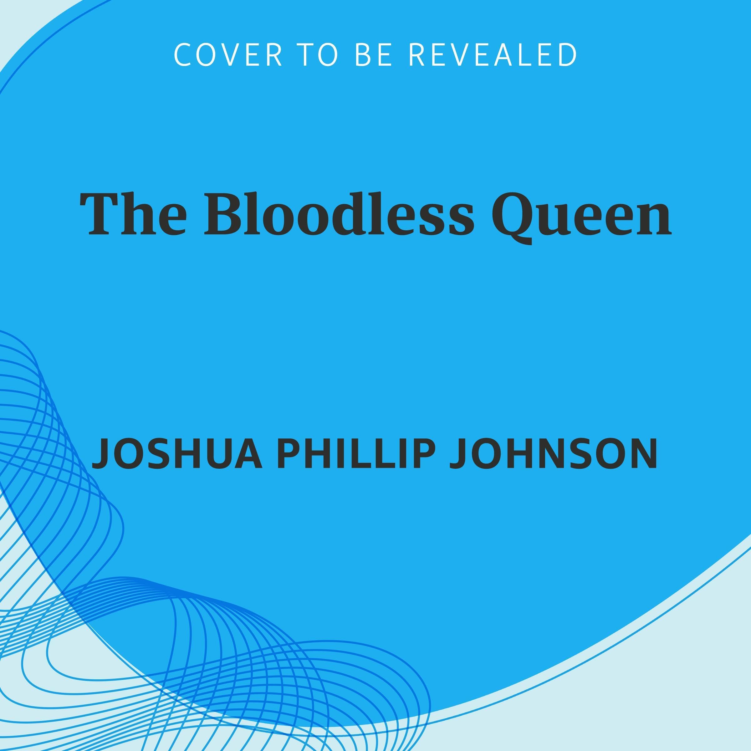 The Bloodless Queen