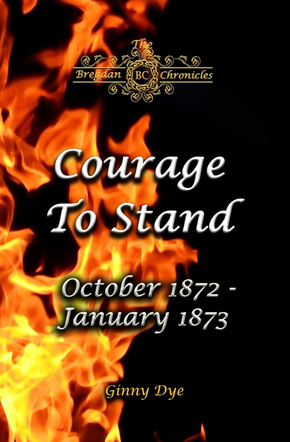 Courage to Stand: October 1872-January 1873
