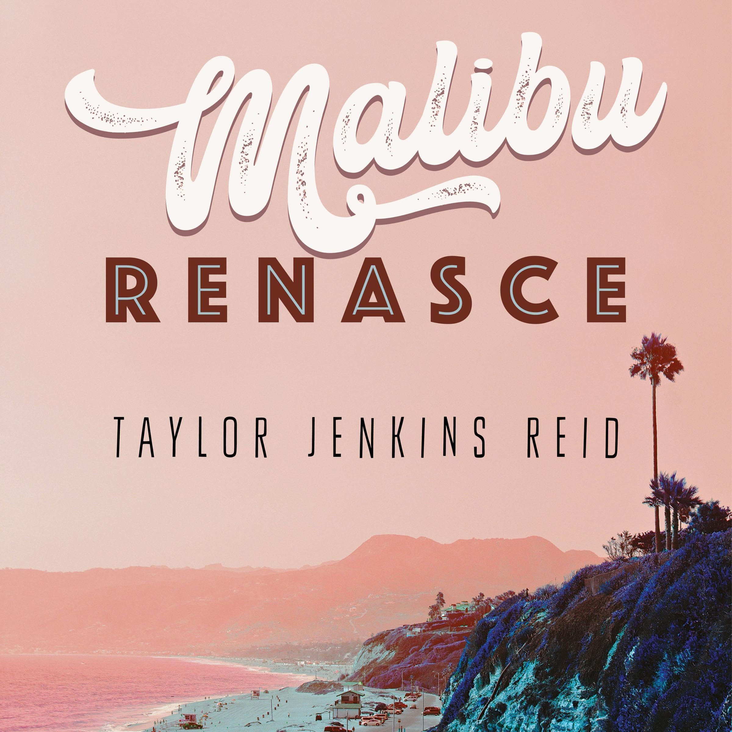 Malibu renasce [Malibu Rising] by Taylor Jenkins Reid | Goodreads