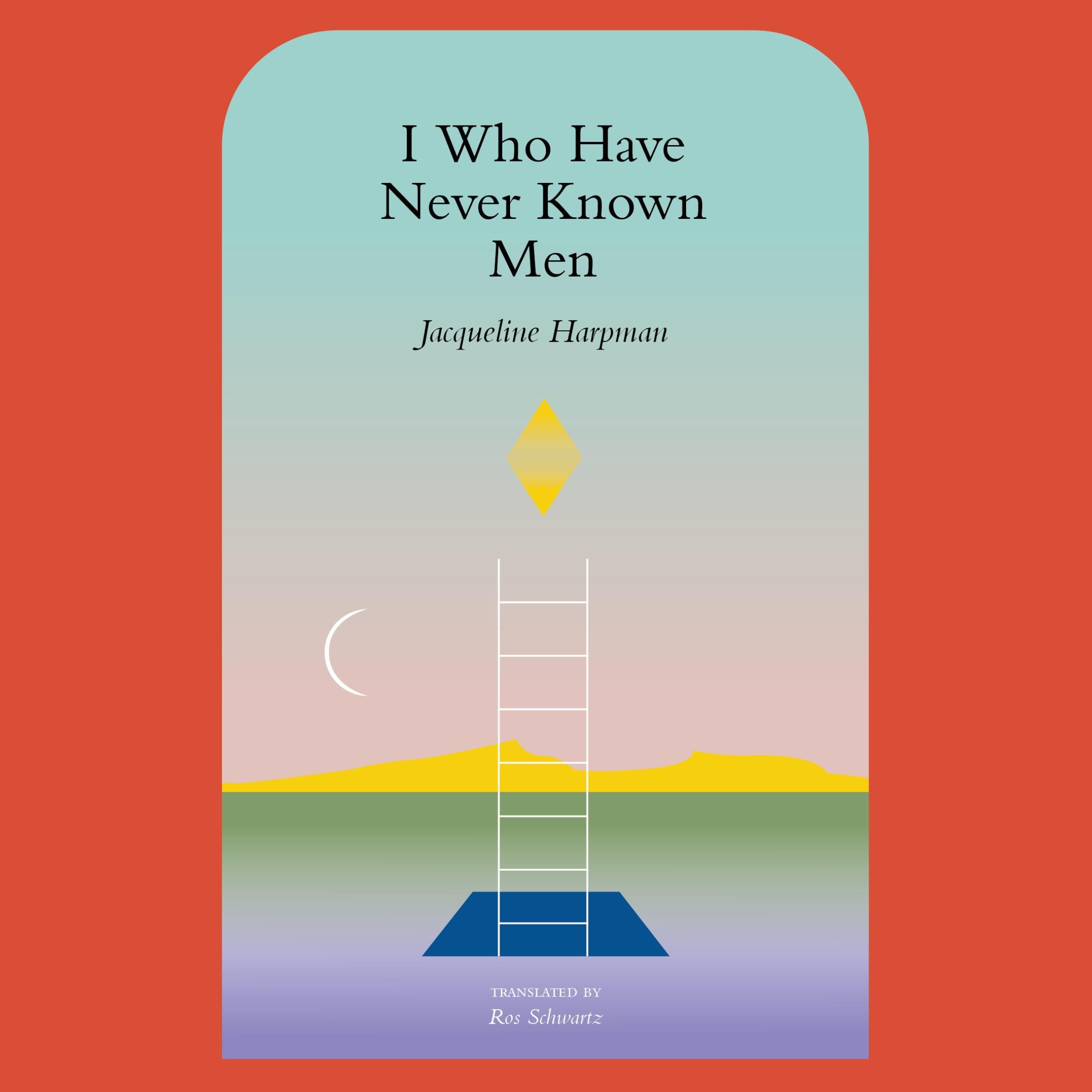 I Who Have Never Known Men