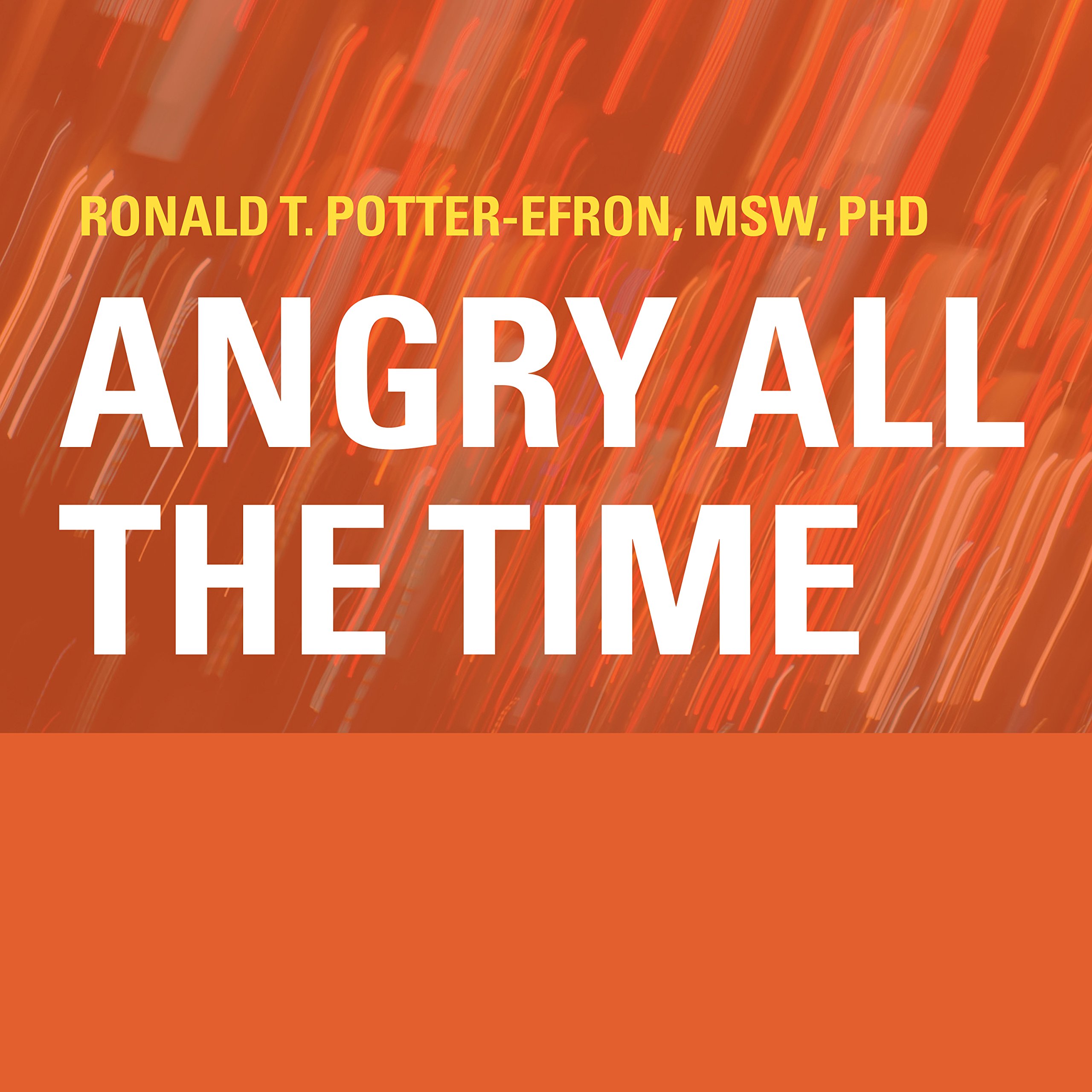 Angry All the Time: An Emergency Guide to Anger Control by Ronald T ...