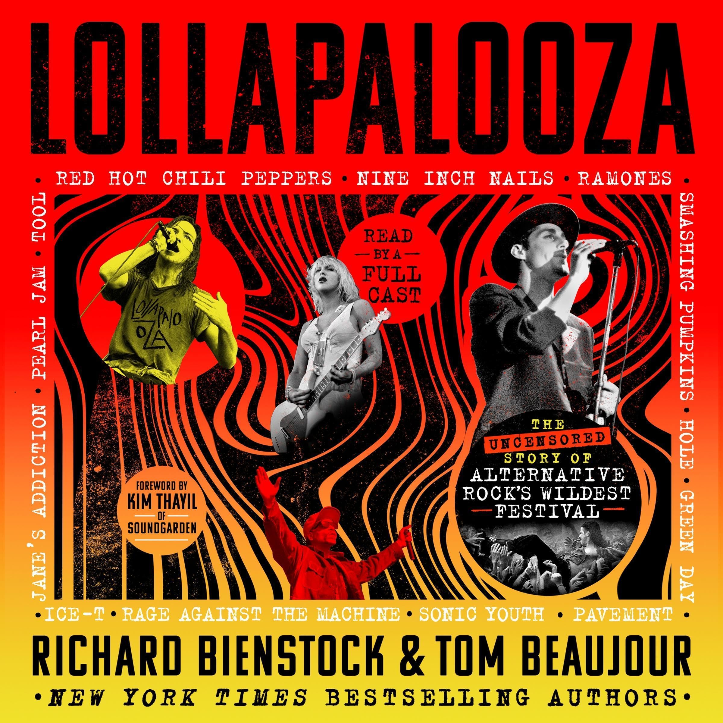 Lollapalooza: The Uncensored Story of Alternative Rock's Wildest Festival