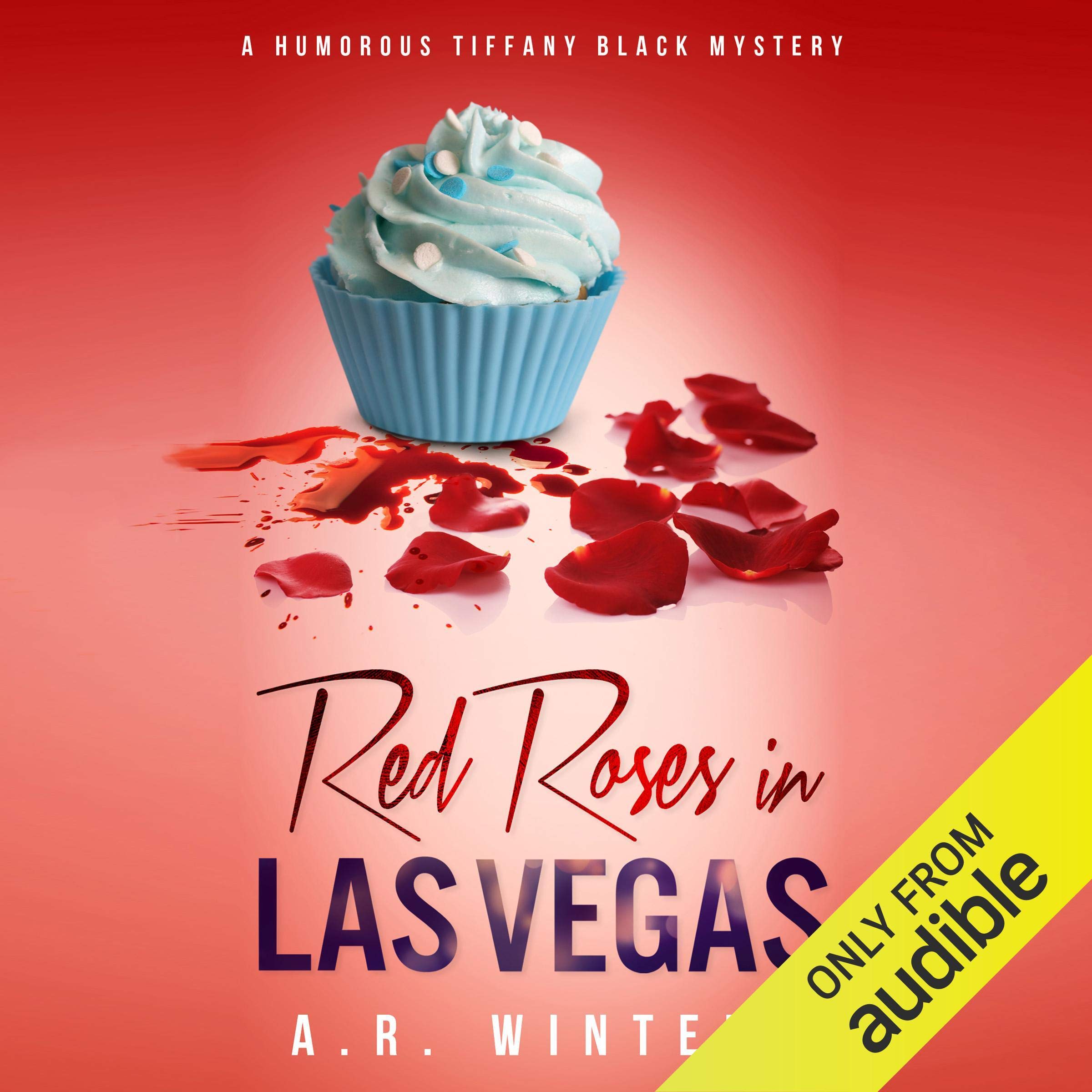 Red Roses in Las Vegas: A Humorous Tiffany Black Mystery by A.R ...