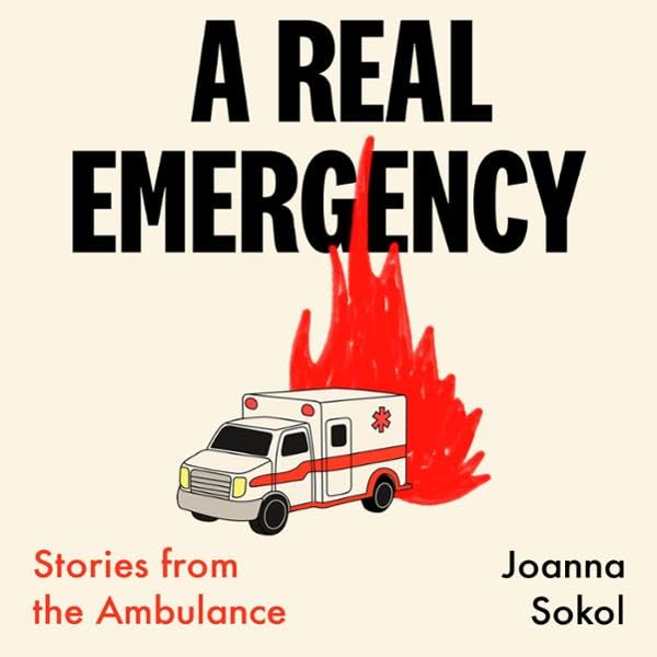 A Real Emergency: Stories from the Ambulance