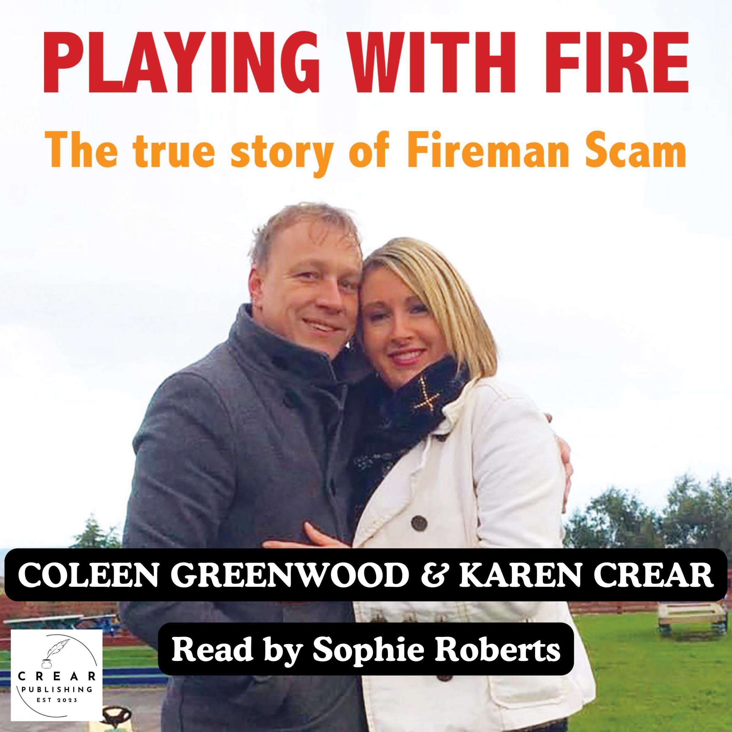 The True Story Of Fireman Scam Playing With Fire Book 1 By Coleen the-true-story-of-fireman-scam-playing-with-fire-book-1-by-coleen