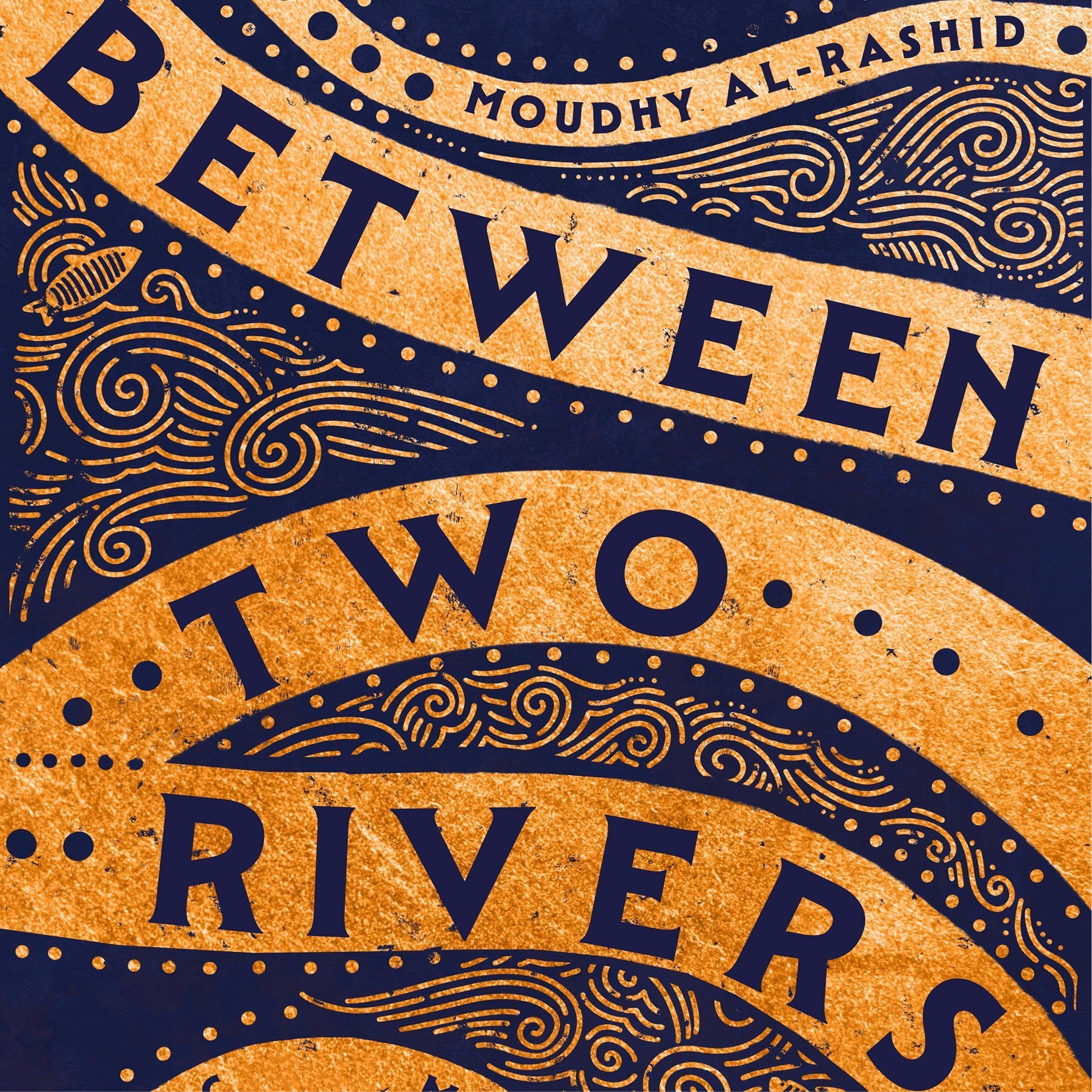 Between Two Rivers: Ancient Mesopotamia and the Birth of History