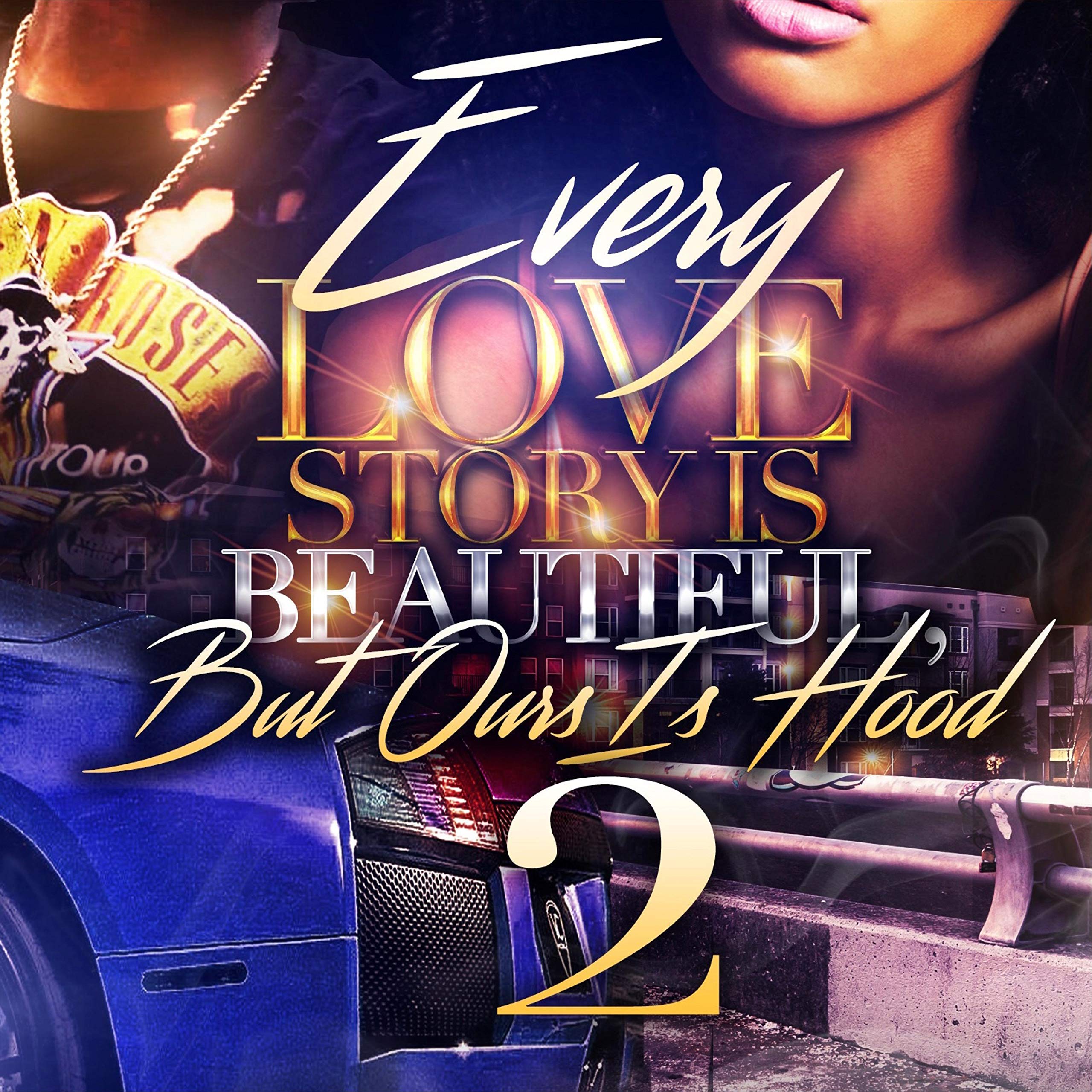 Every Love Story Is Beautiful, But Ours Is Hood 2 by Jessica N. Watkins