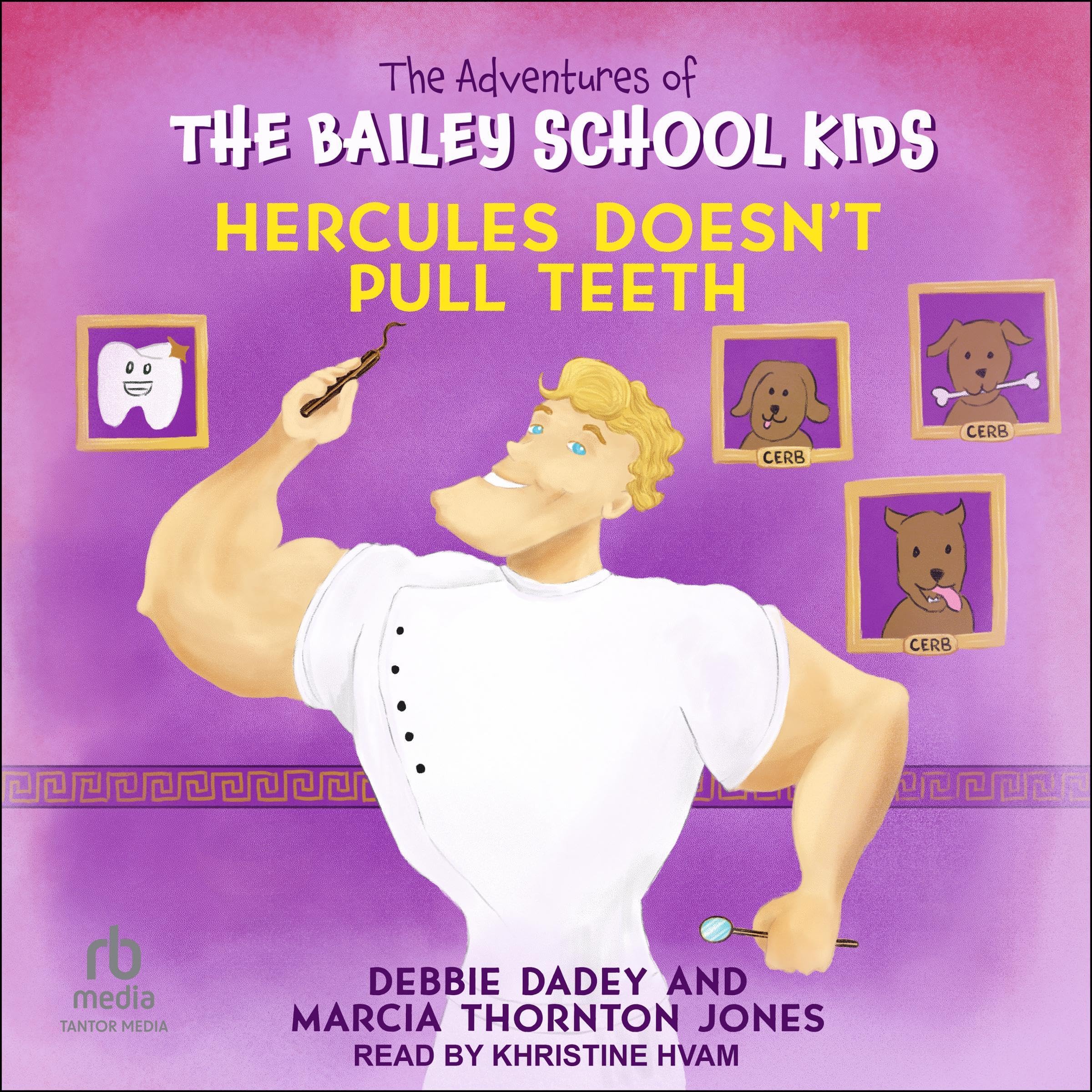 Hercules Doesn't Pull Teeth: Adventures of the Bailey School Kids by Debbie Dadey | Goodreads