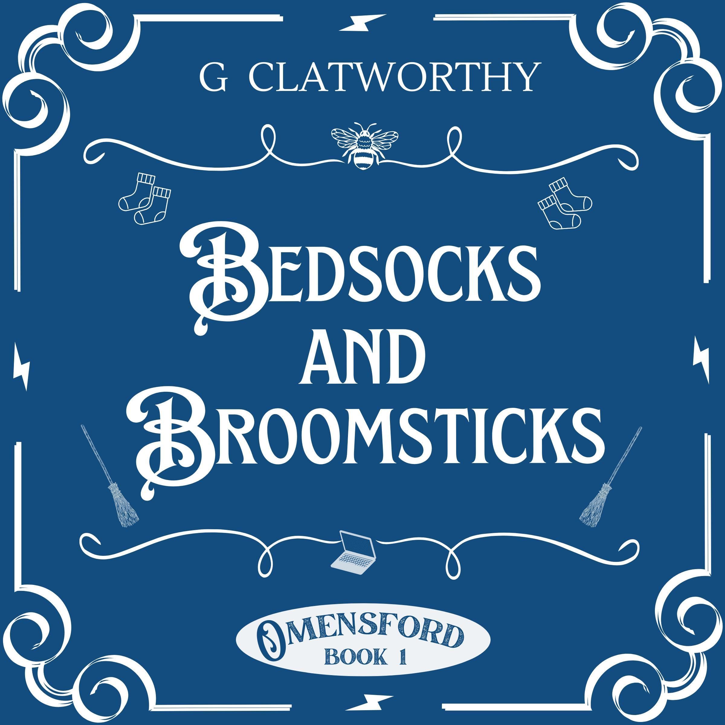 Bedsocks and Broomsticks: Omensford, Book 1 by G Clatworthy | Goodreads