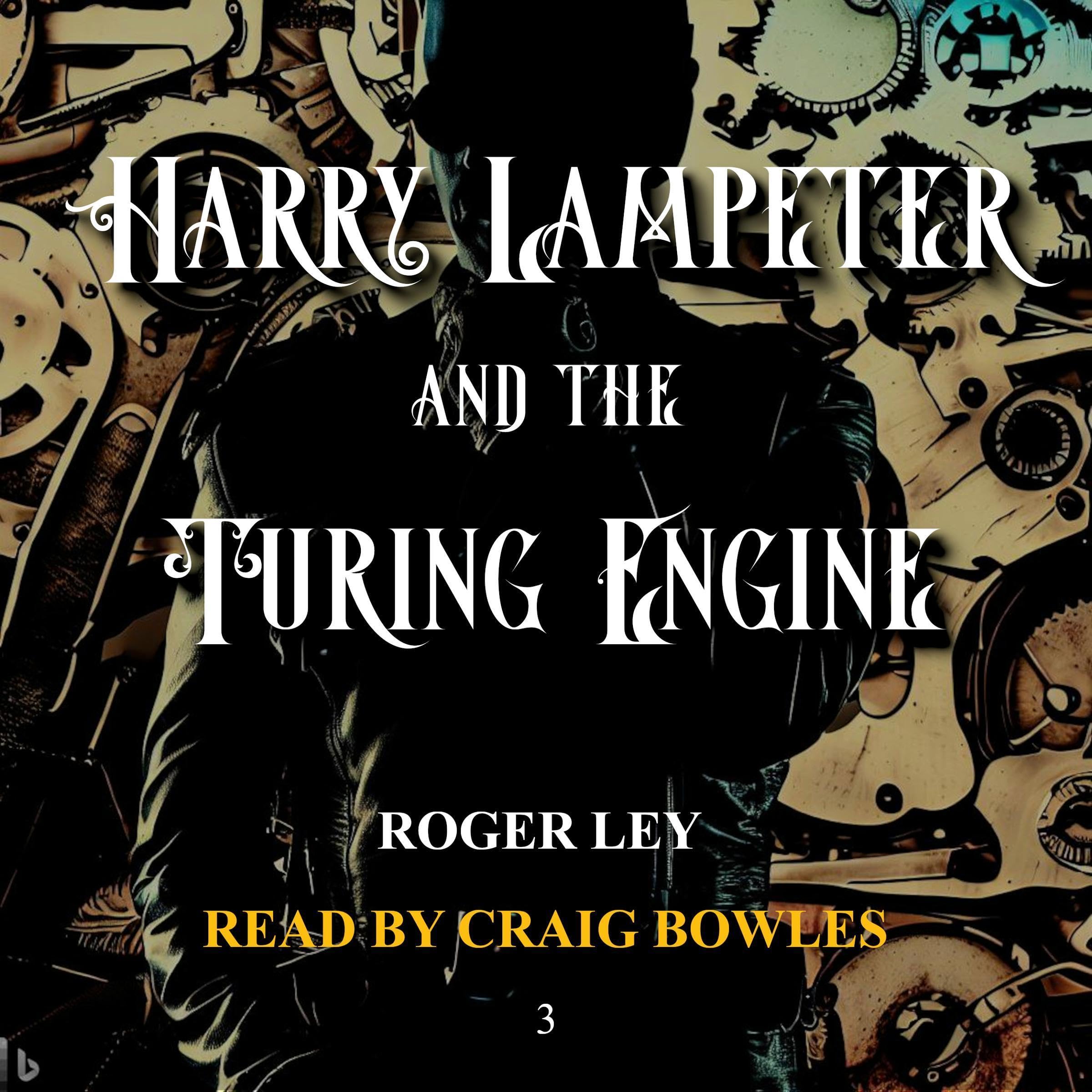 Lampleter Harry Lampeter and the Turing Engine: Harry Lampeter and the Return to ...