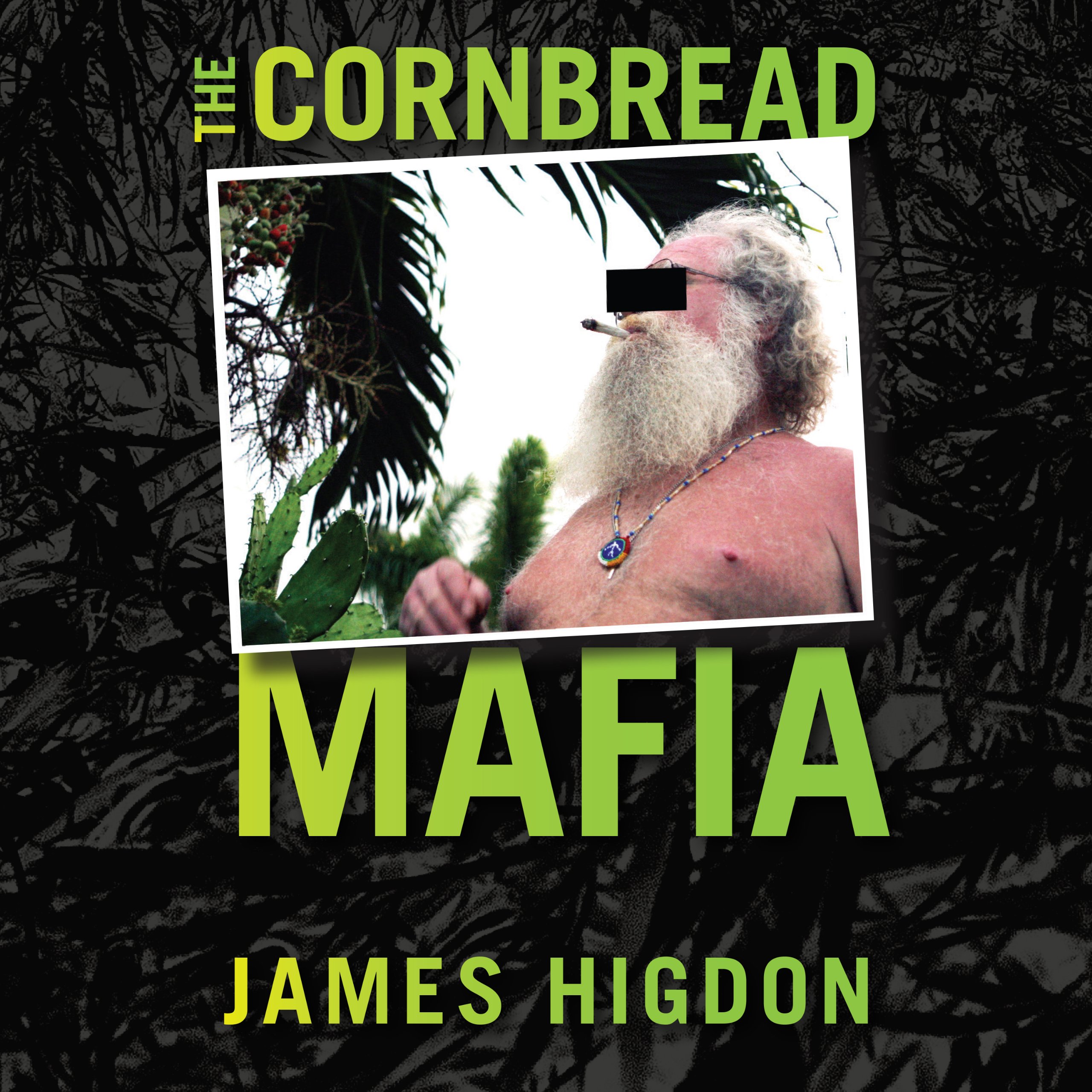 The Cornbread Mafia: A Homegrown Syndicate's Code of Silence and the ...