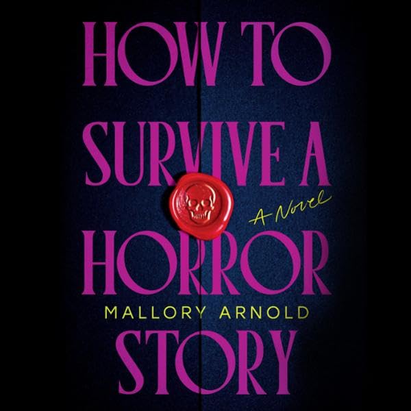 How to Survive a Horror Story: A Novel
