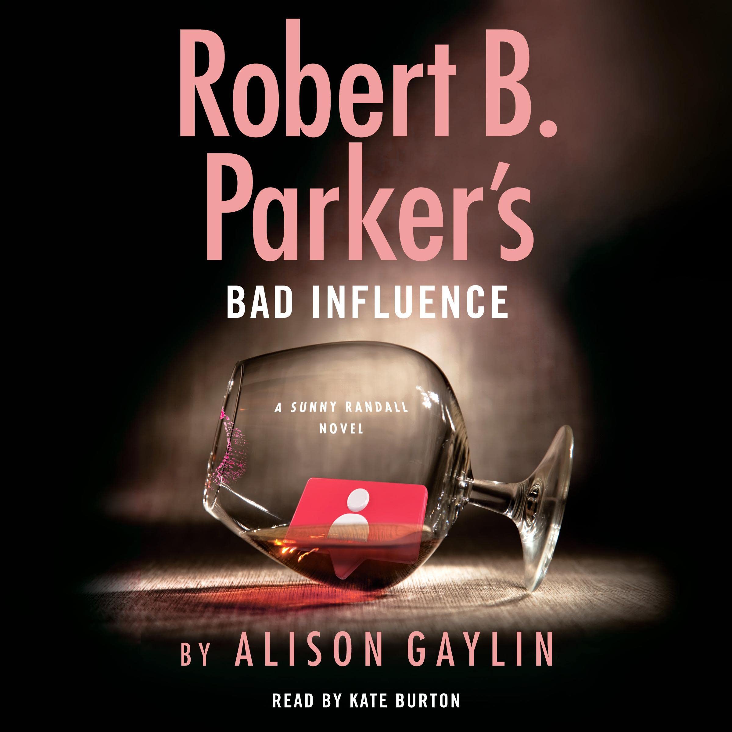 Sunny Rabdul Robert B. Parker's Bad Influence: Sunny Randall, Book 11 by Alison ...