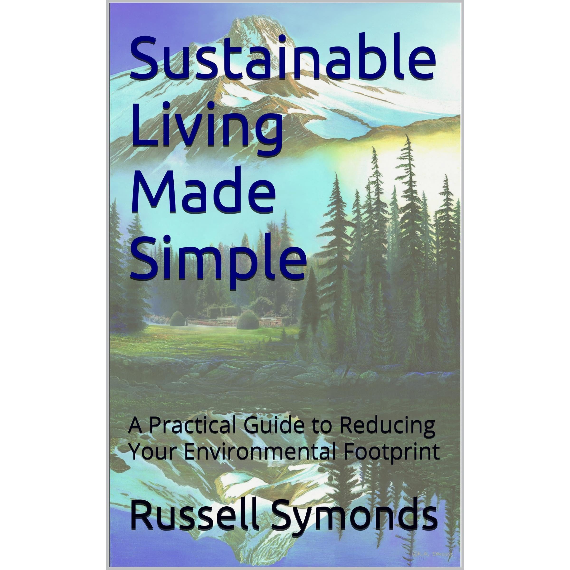 Sustainable Living Made Simple: A Practical Guide to Reducing Your ...