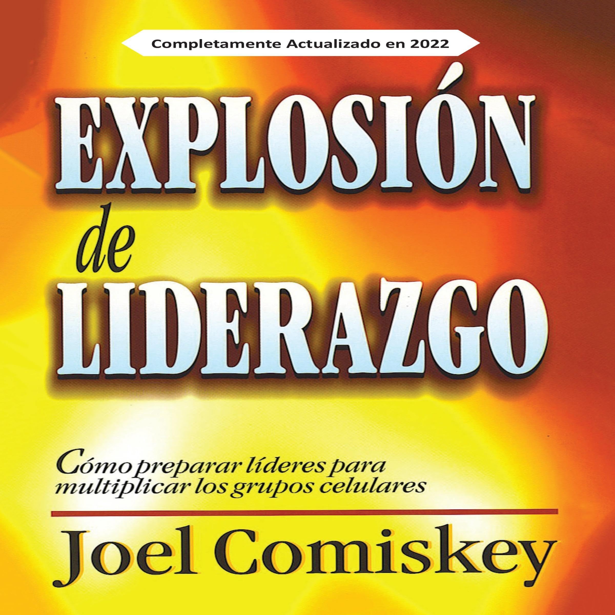 Explosión de Liderazgo [Leadership Explosion]: Cómo preparar líderes ...