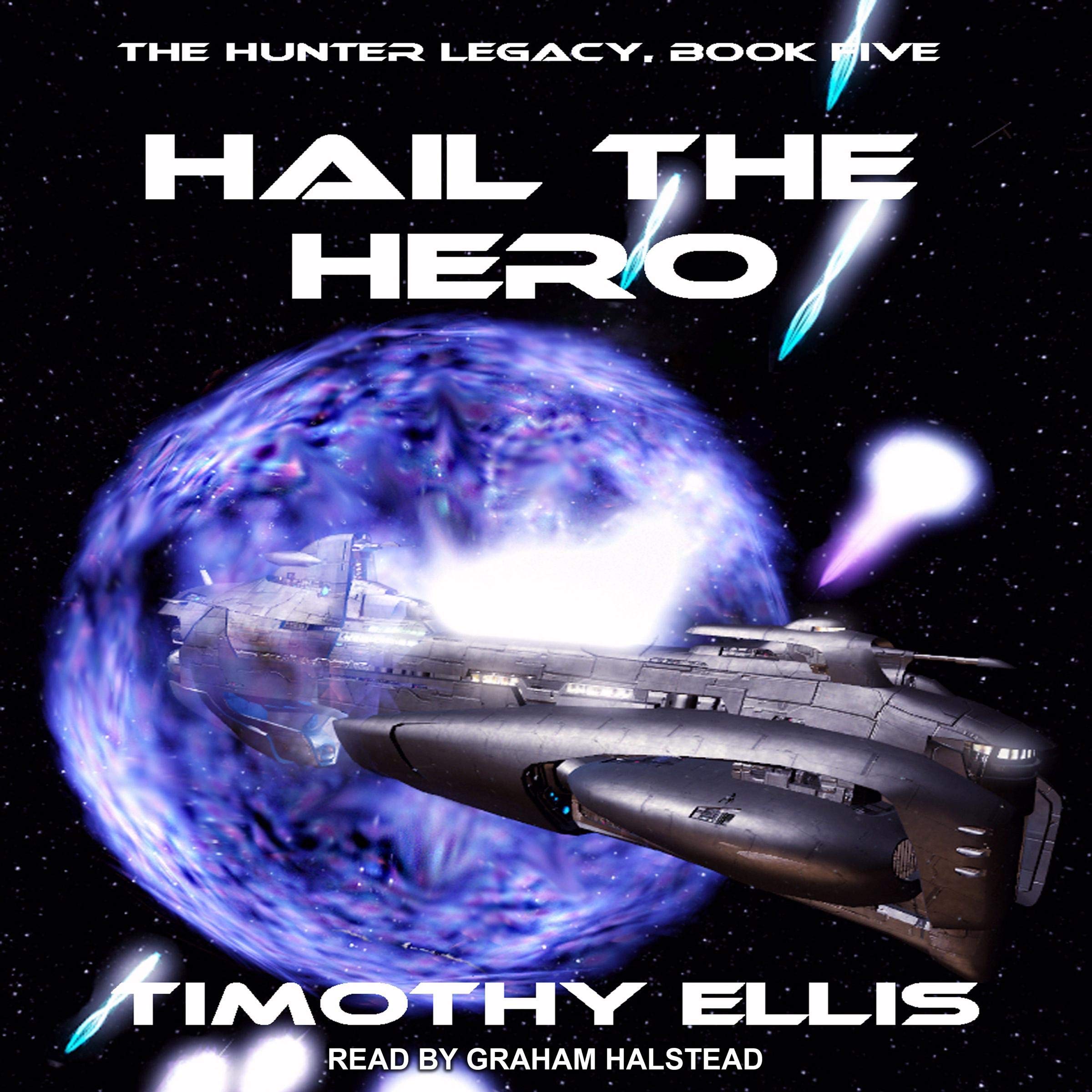 Hail the Hero: Hunter Legacy Series, Book 5 by Timothy Ellis | Goodreads