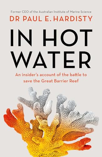 In Hot Water: Inside the battle to save the Great Barrier Reef