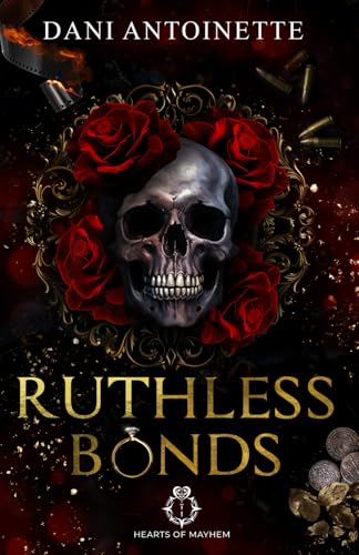 Ruthless Bonds: Hearts of Mayhem Book 1
